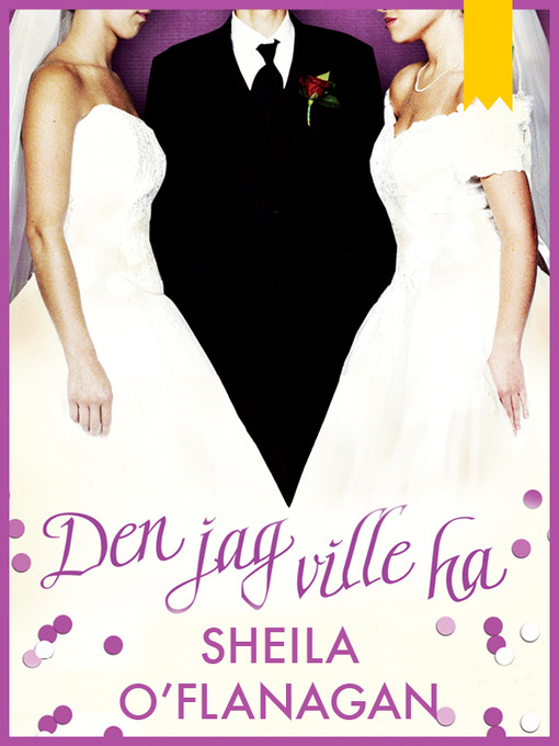 Title details for Den jag ville ha by Sheila O'Flanagan - Available